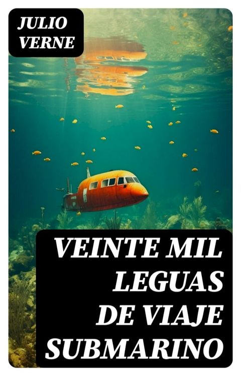 Veinte mil leguas de viaje submarino(Kobo/電子書)