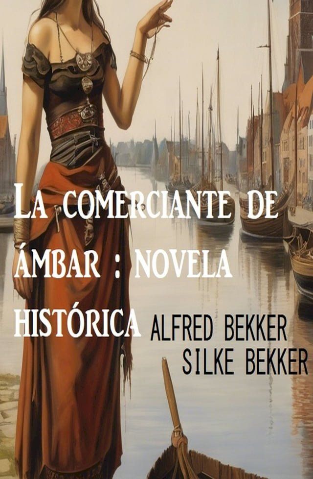  La comerciante de &aacute;mbar : novela hist&oacute;rica(Kobo/電子書)