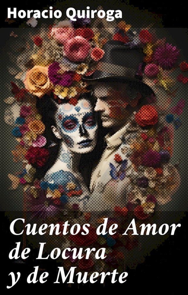  Cuentos de Amor de Locura y de Muerte(Kobo/電子書)