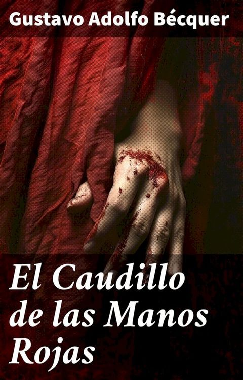 El Caudillo de las Manos Rojas(Kobo/電子書)