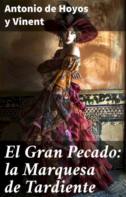 El Gran Pecado: la Marquesa de Tardiente(Kobo/電子書)