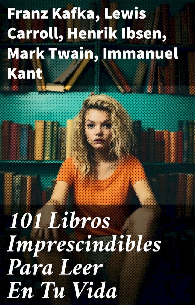  101 Libros Imprescindibles Para Leer En Tu Vida(Kobo/電子書)