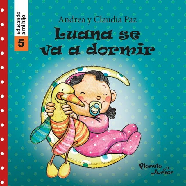  Luana se va a dormir (Educando a mi hijo 5)(Kobo/電子書)