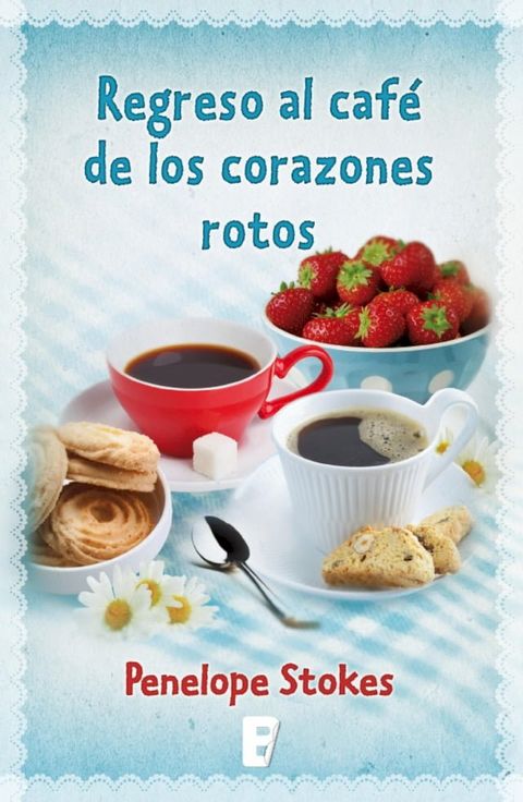 Regreso al caf&eacute; de los corazones rotos(Kobo/電子書)