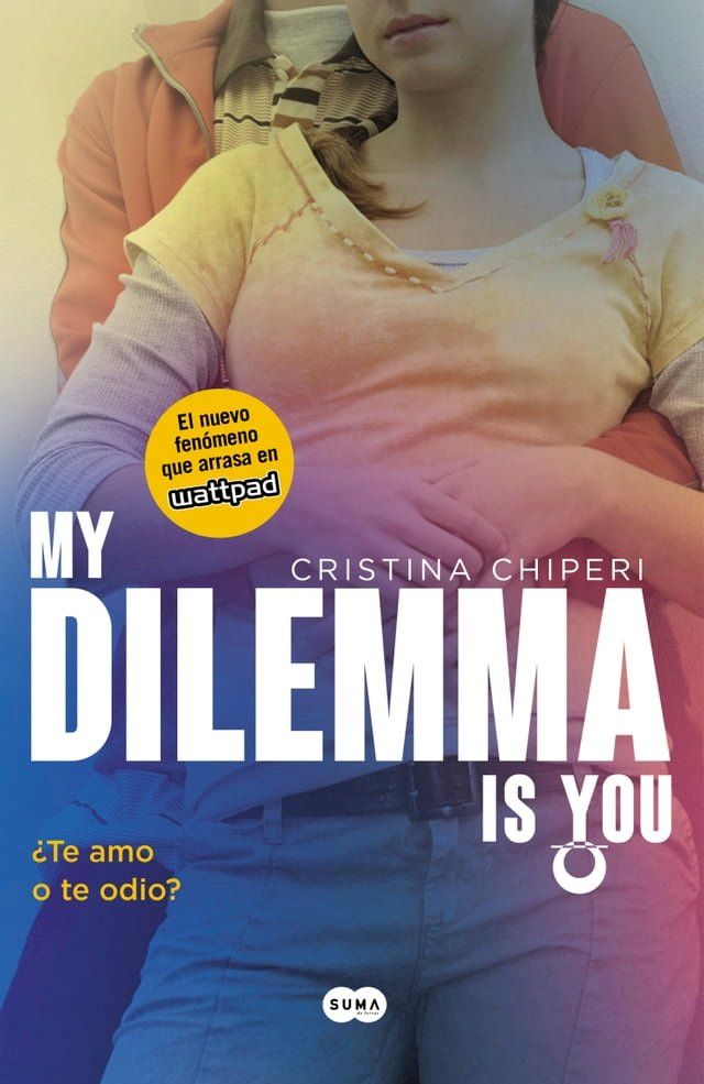  My Dilemma Is You. ¿Te Amo o te Odio? (Serie My Dilemma Is You 2)(Kobo/電子書)