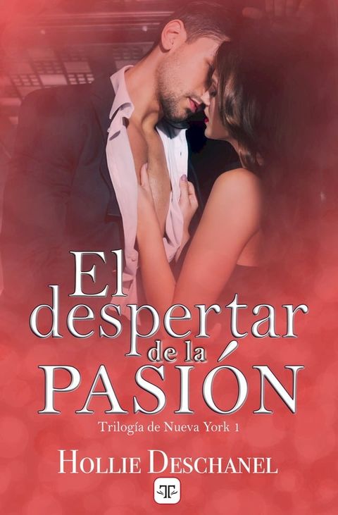 El despertar de la pasi&oacute;n (Trilog&iacute;a de Nueva York 1)(Kobo/電子書)