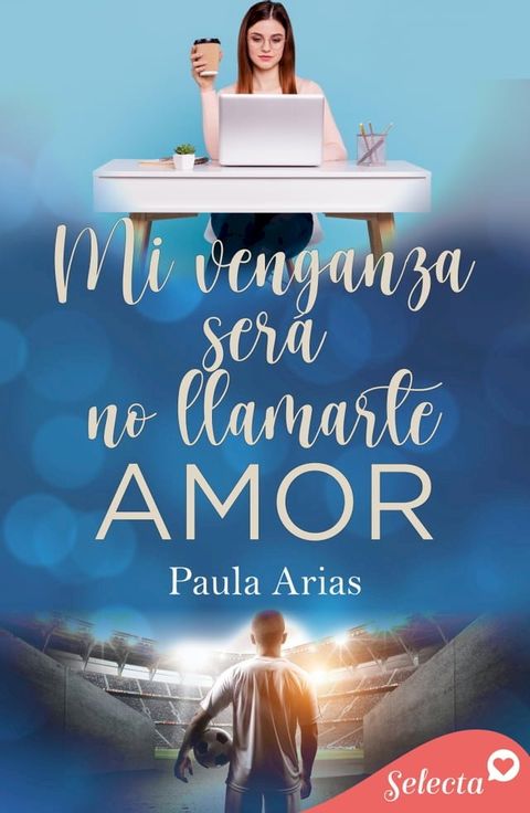 Mi venganza será no llamarte amor(Kobo/電子書)