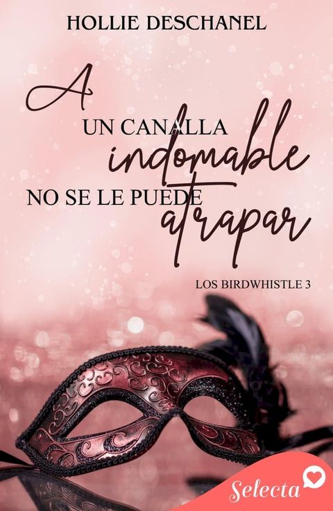 A un canalla indomable no se le puede atrapar (Los Birdwhistle 3)(Kobo/電子書)