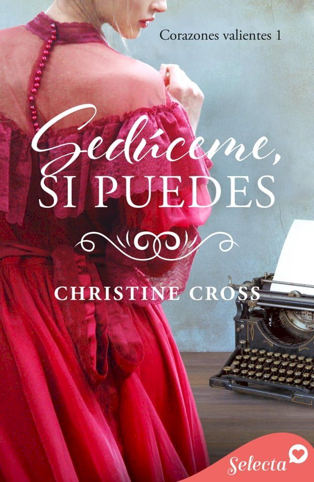  Sed&uacute;ceme, si puedes (Corazones valientes 1)(Kobo/電子書)