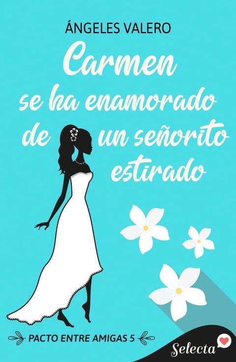 Carmen se ha enamorado de un señorito estirado (Pacto entre amigas 5)(Kobo/電子書)