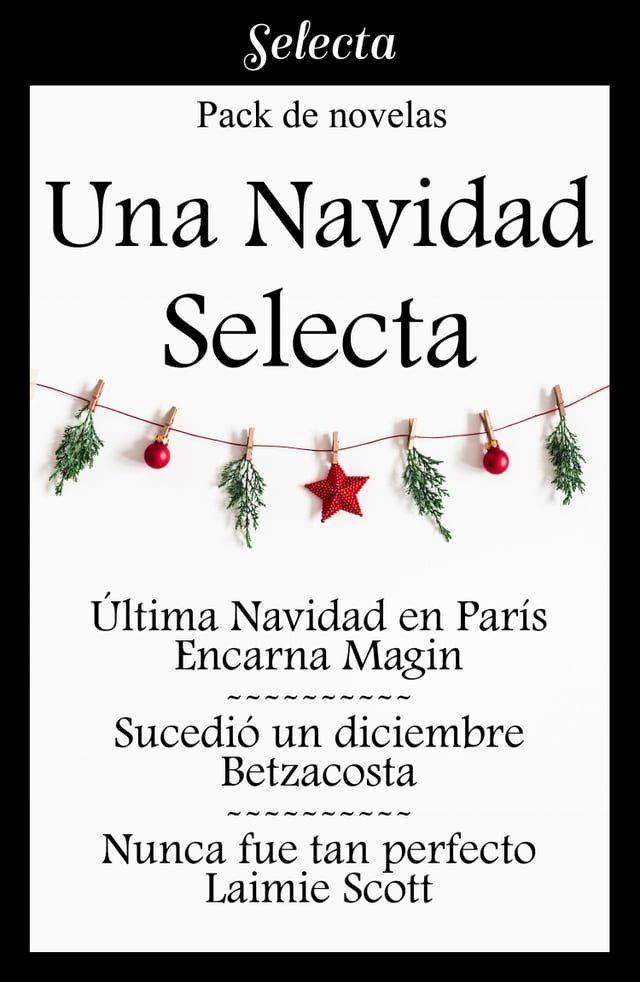  Una Navidad Selecta (Pack con: Última Navidad en París  Sucedió un diciembre  Nunca fue tan perfecto)(Kobo/電子書)