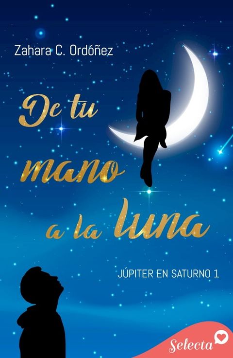 De tu mano a la luna (J&uacute;piter en Saturno 1)(Kobo/電子書)