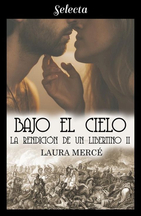 Bajo el cielo (La rendici&oacute;n de un libertino 2)(Kobo/電子書)