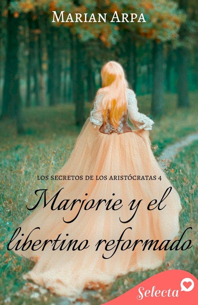  Marjorie y el libertino reformado (Los secretos de los aristócratas 4)(Kobo/電子書)