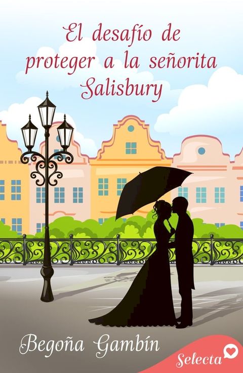 El desaf&iacute;o de proteger a la se&ntilde;orita Salisbury (Sal&oacute;n Selecto)(Kobo/電子書)