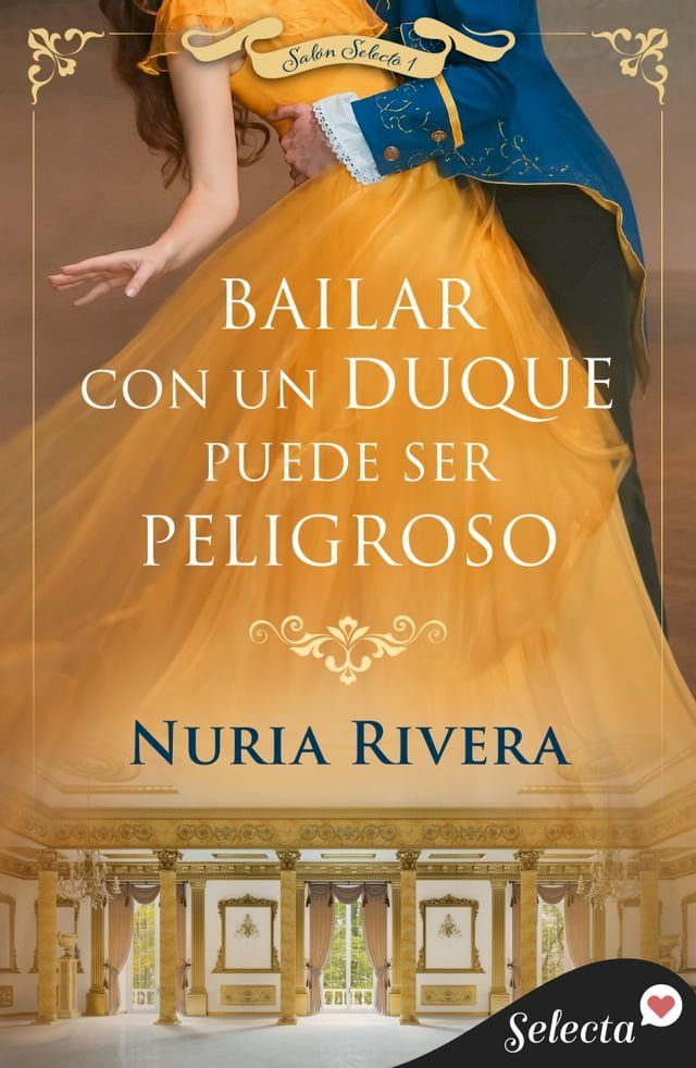  Bailar con un duque puede ser peligroso (Salón Selecto 1)(Kobo/電子書)