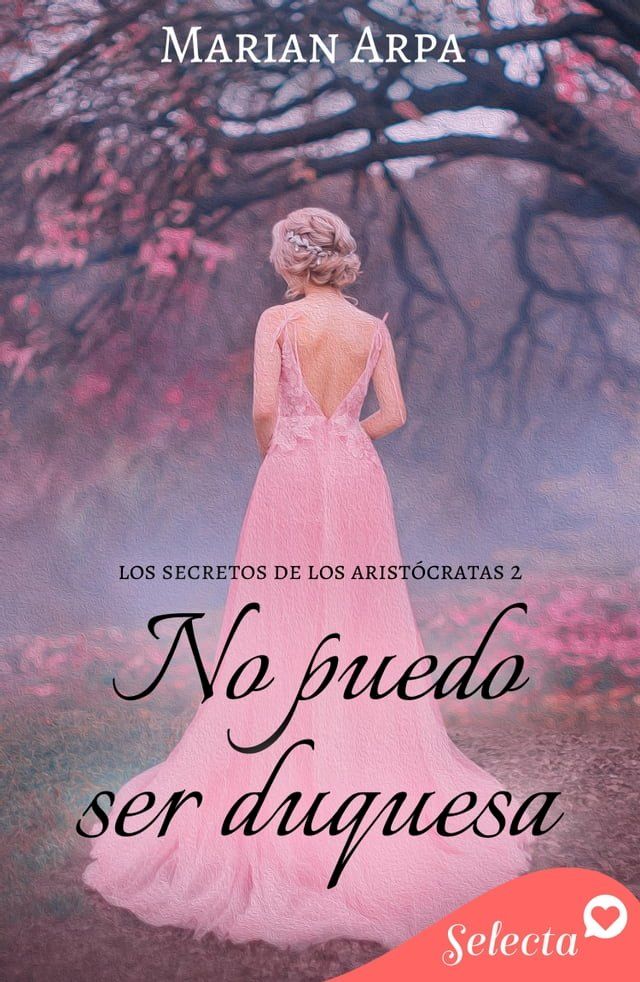  No puedo ser duquesa (Los secretos de los aristócratas 2)(Kobo/電子書)