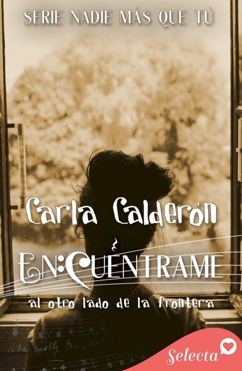 Encu&eacute;ntrame. Al otro lado de la frontera (Serie Nadie m&aacute;s que t&uacute; 3)(Kobo/電子書)