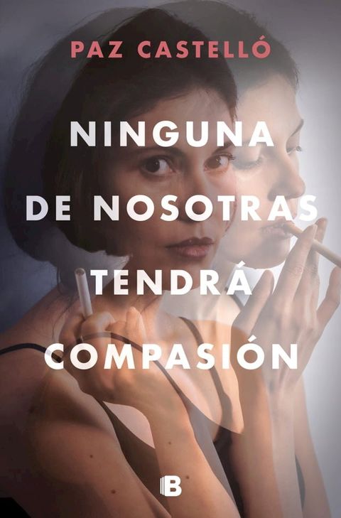 Ninguna de nosotras tendrá compasión(Kobo/電子書)