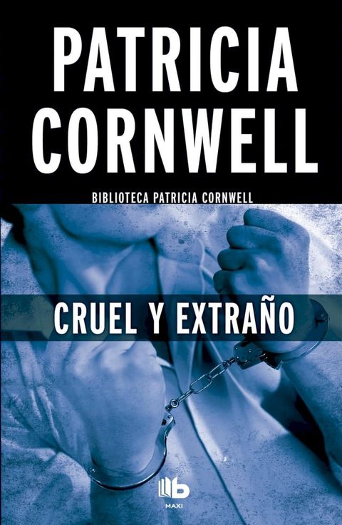 Cruel y extra&ntilde;o (Doctora Kay Scarpetta 4)(Kobo/電子書)