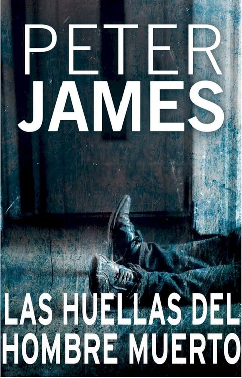 Las huellas del hombre muerto (Roy Grace 4)(Kobo/電子書)