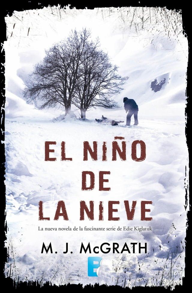  El niño de la nieve (Edie Kiglatuk 2)(Kobo/電子書)