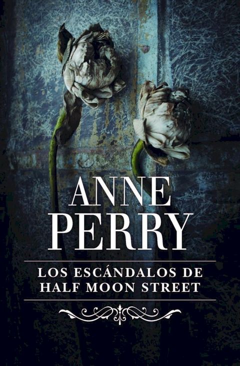 Los esc&aacute;ndalos de Half Moon Street (Inspector Thomas Pitt 20)(Kobo/電子書)