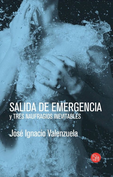 Salida de emergencia y tres naufragios inevitables(Kobo/電子書)