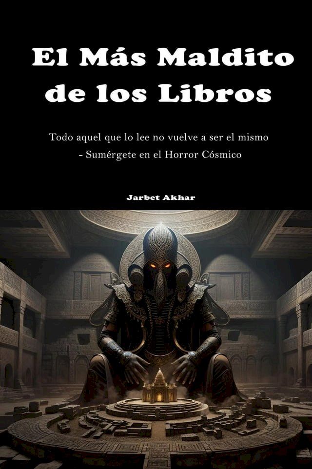  El Más Maldito de los Libros: Todo aquel que lo lee no vuelve a ser el mismo - Sumérgete en el Horror Cósmico(Kobo/電子書)