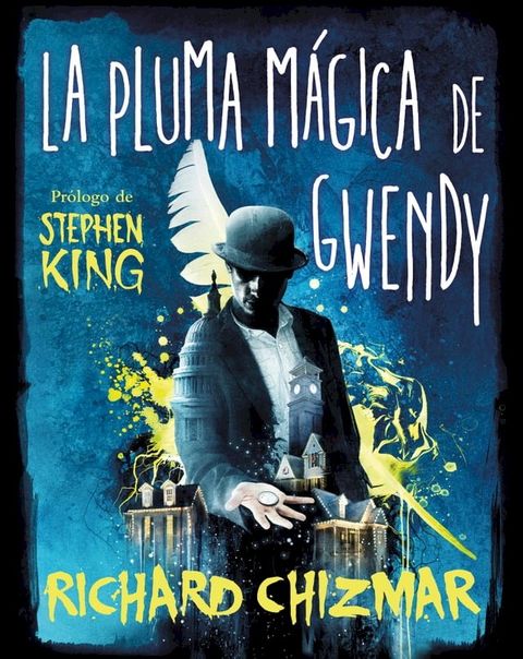 La pluma mágica de Gwendy (Trilogía La caja de botones de Gwendy 2)(Kobo/電子書)