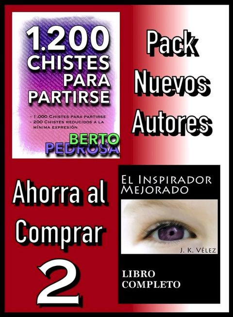 Pack Nuevos Autores Ahorra al Comprar 2: 1200 Chistes para partirse, de Berto Pedrosa & El Inspirador Mejorado, de J. K. V&eacute;lez(Kobo/電子書)