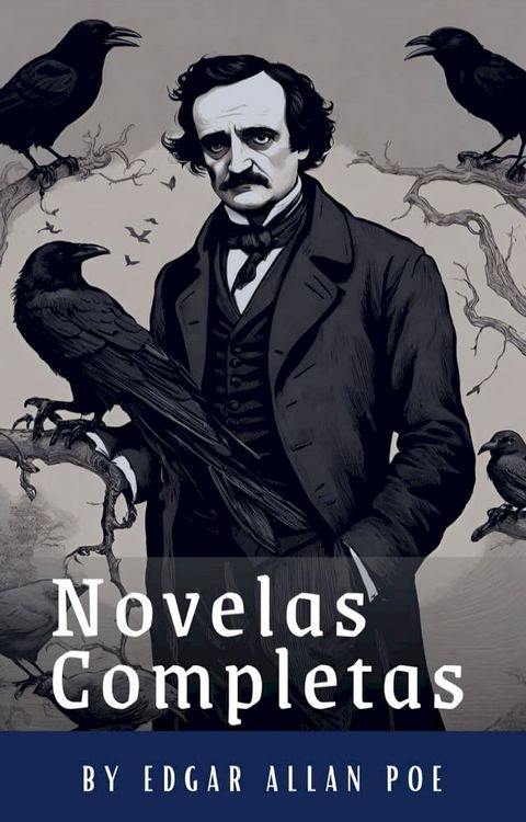 Edgar Allan Poe: Novelas Completas(Kobo/電子書)