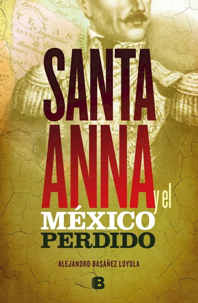  Santa Anna y el México perdido(Kobo/電子書)