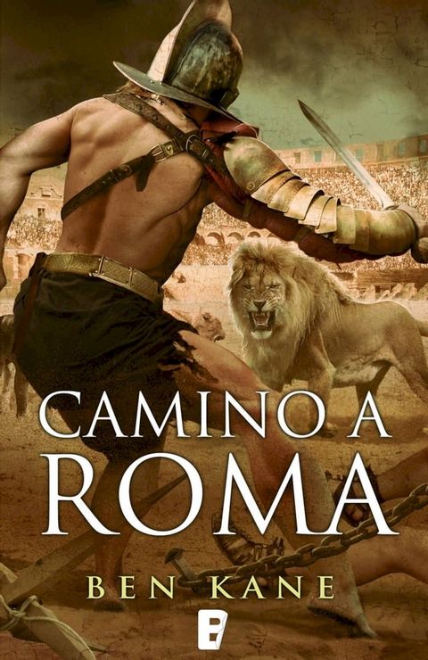 Camino a Roma (La Legi&oacute;n Olvidada 3)(Kobo/電子書)