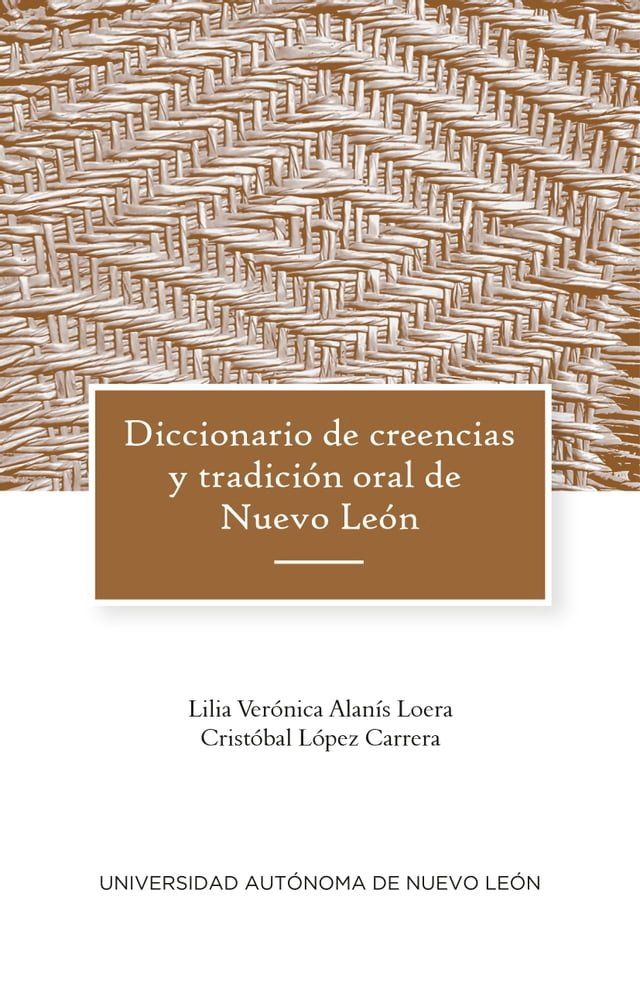  Diccionario de creencias y tradici&oacute;n oral de Nuevo Le&oacute;n(Kobo/電子書)