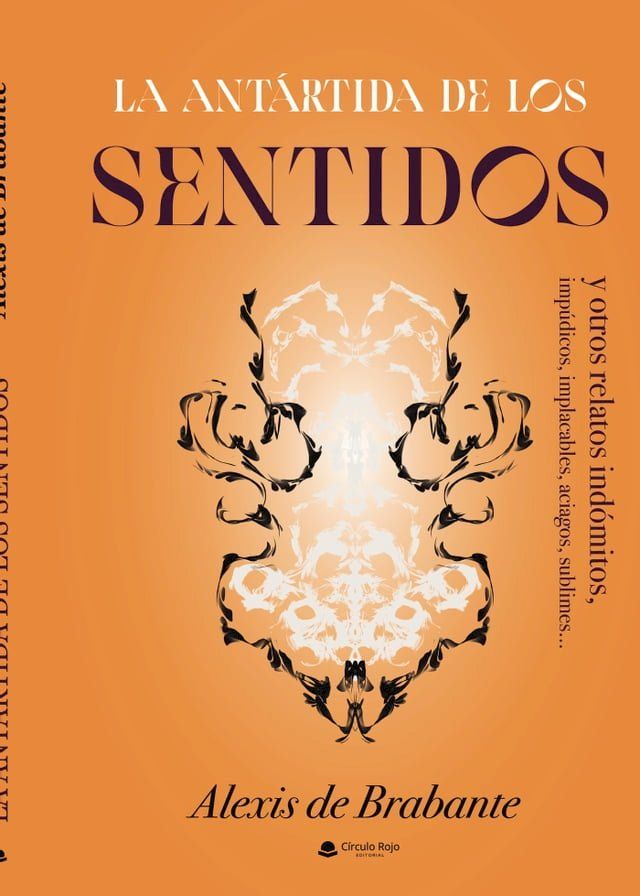  La Antártida de los sentidos y otros relatos indómitos(Kobo/電子書)