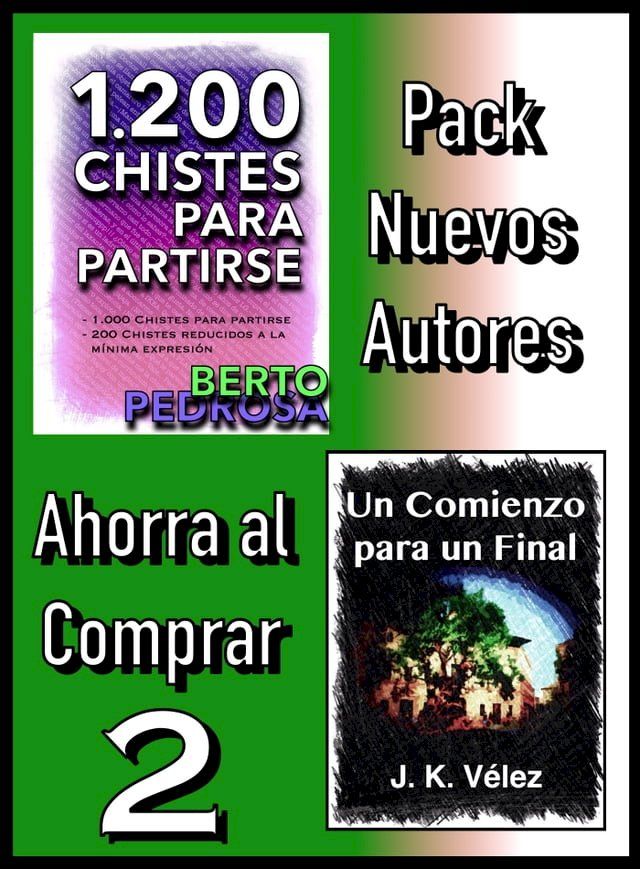  Pack Nuevos Autores Ahorra al Comprar 2: 1200 Chistes para partirse, de Berto Pedrosa & Un Comienzo para un Final, de J. K. V&eacute;lez(Kobo/電子書)