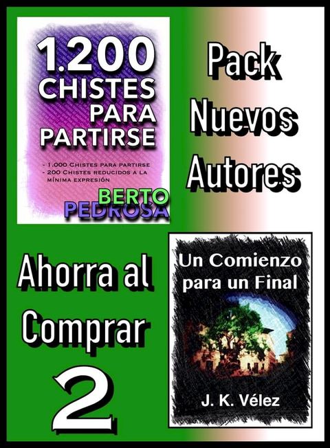 Pack Nuevos Autores Ahorra al Comprar 2: 1200 Chistes para partirse, de Berto Pedrosa & Un Comienzo para un Final, de J. K. V&eacute;lez(Kobo/電子書)