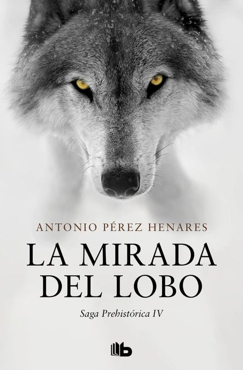 La mirada del lobo (Saga Prehistórica 4)(Kobo/電子書)