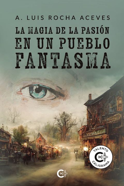 La magia de la pasión en un pueblo fantasma(Kobo/電子書)