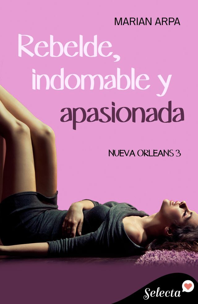  Rebelde, indomable y apasionada (Serie Nueva Orleans 3)(Kobo/電子書)