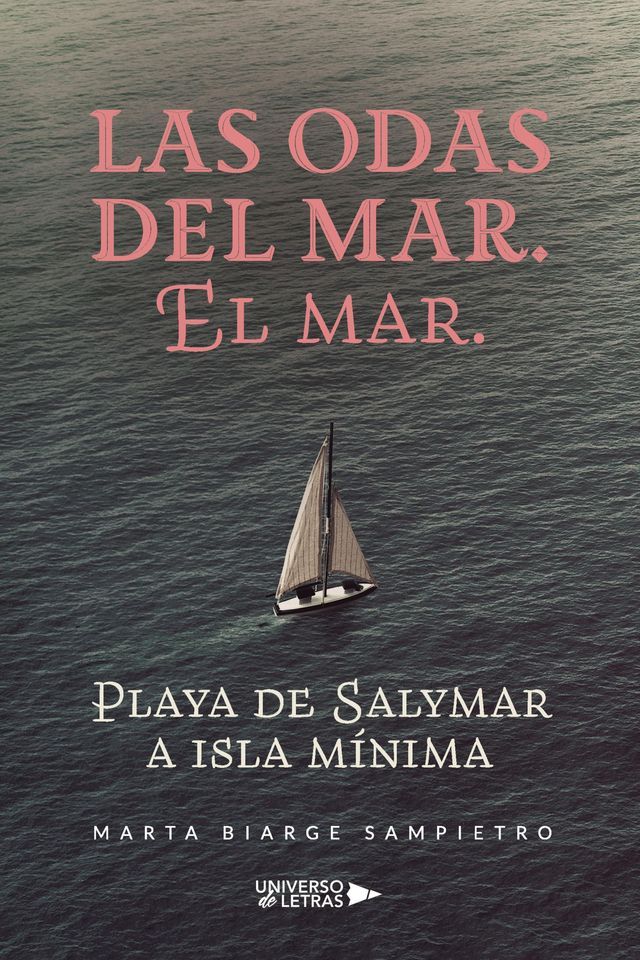  Las odas del mar. El mar. Playa de Salymar a Isla M&iacute;nima(Kobo/電子書)