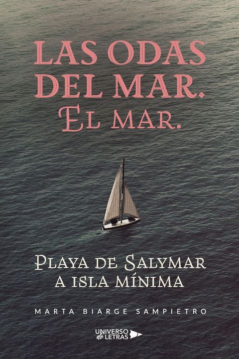 Las odas del mar. El mar. Playa de Salymar a Isla M&iacute;nima(Kobo/電子書)