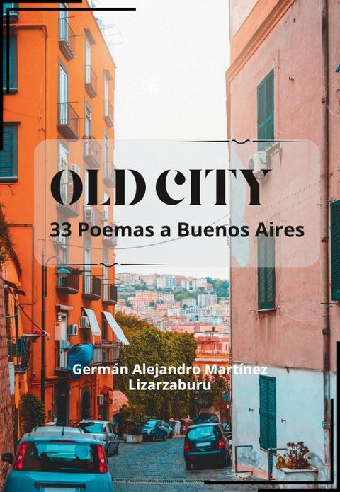 OLD CITY, 33 Poemas a Buenos Aires(Kobo/電子書)