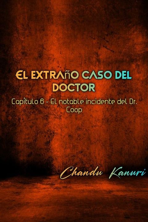 Cap&iacute;tulo 6 - El notable incidente del Dr. Coop(Kobo/電子書)