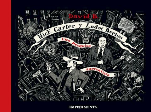 Nick Carter & Andr&eacute; Bret&oacute;n: Una pesquisa surrealista(Kobo/電子書)