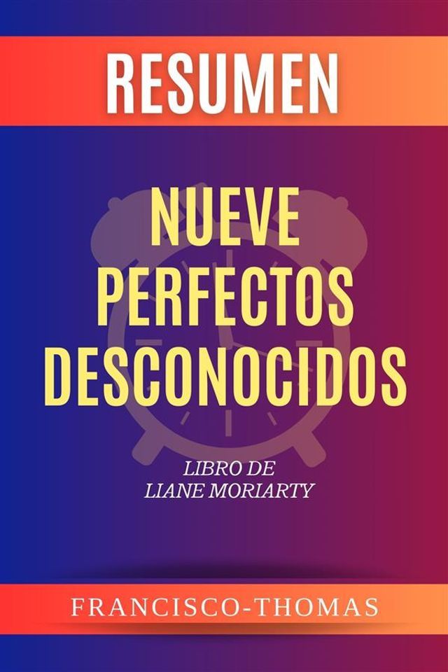  Resumen de Nueve Perfectos Desconocidose Libro de Liane Moriarty(Kobo/電子書)