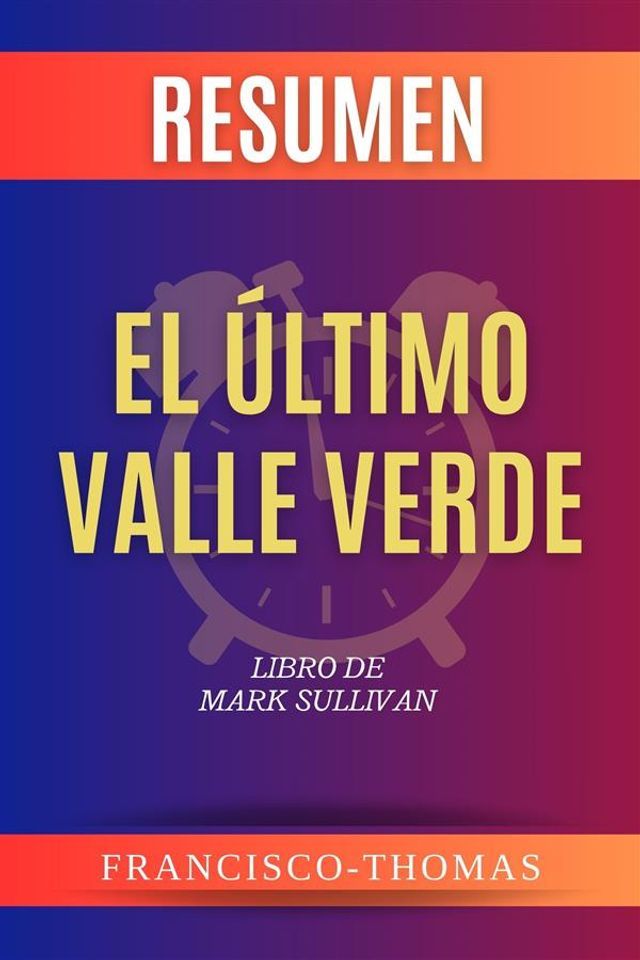  Resumen de El Ultimo Valle Verde Libro de Mark Sullivan(Kobo/電子書)