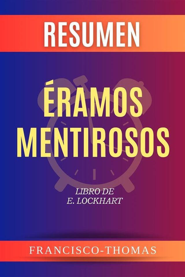  Resumen de &Eacute;ramos Mentirosos Libro de E. Lockhart(Kobo/電子書)