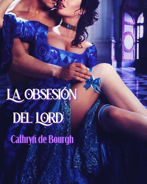 La obsesi&oacute;n del Lord(Kobo/電子書)